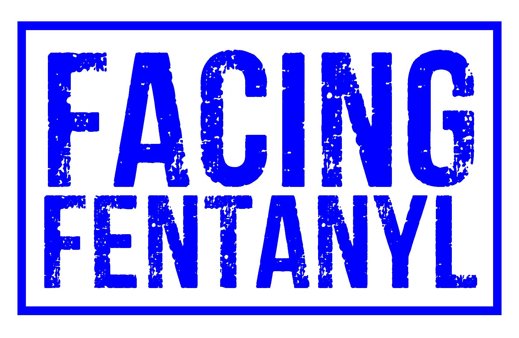 Facing Fentanyl